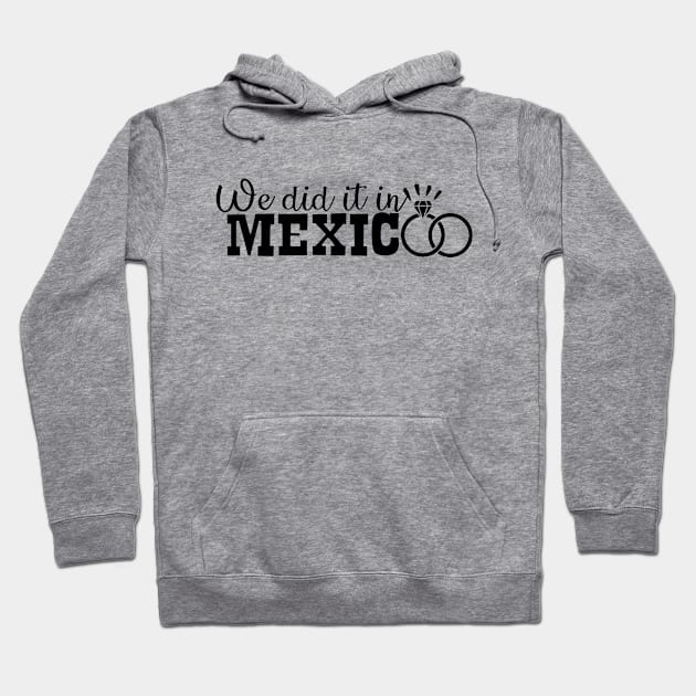 We did it in Mexico Hoodie by MAVIMAYA Designs